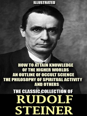 cover image of The Classic Collection of Rudolf Steiner. Illustrated